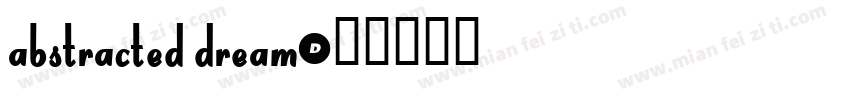 Abstracted Dream字体转换